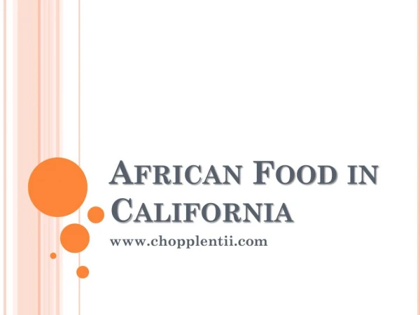 African Food in California - www.chopplentii.com