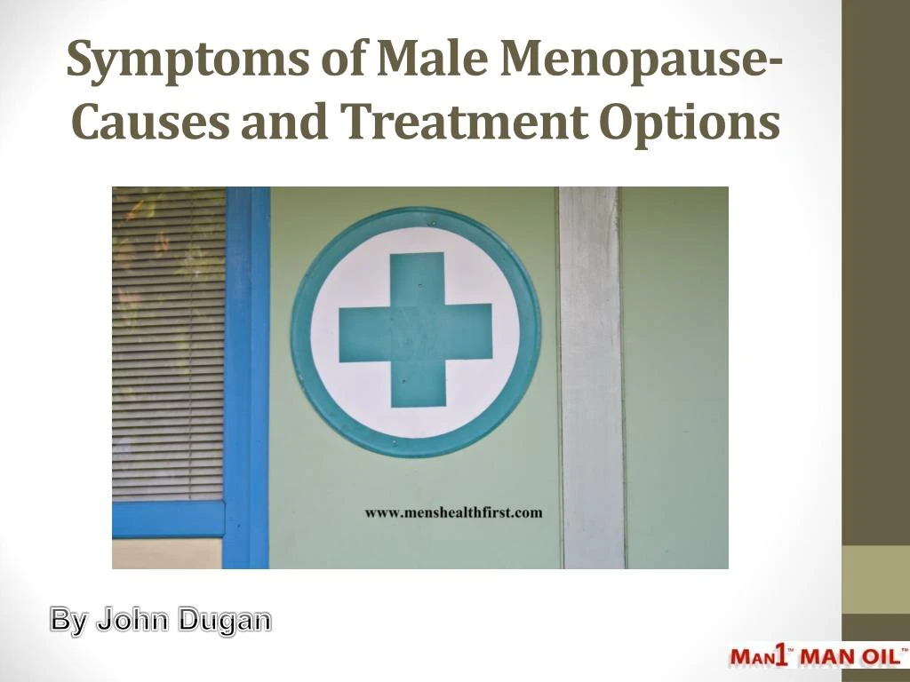 symptoms of male menopause causes and treatment options