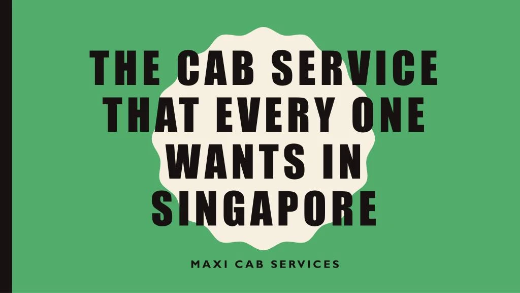 the cab service that every one wants in singapore
