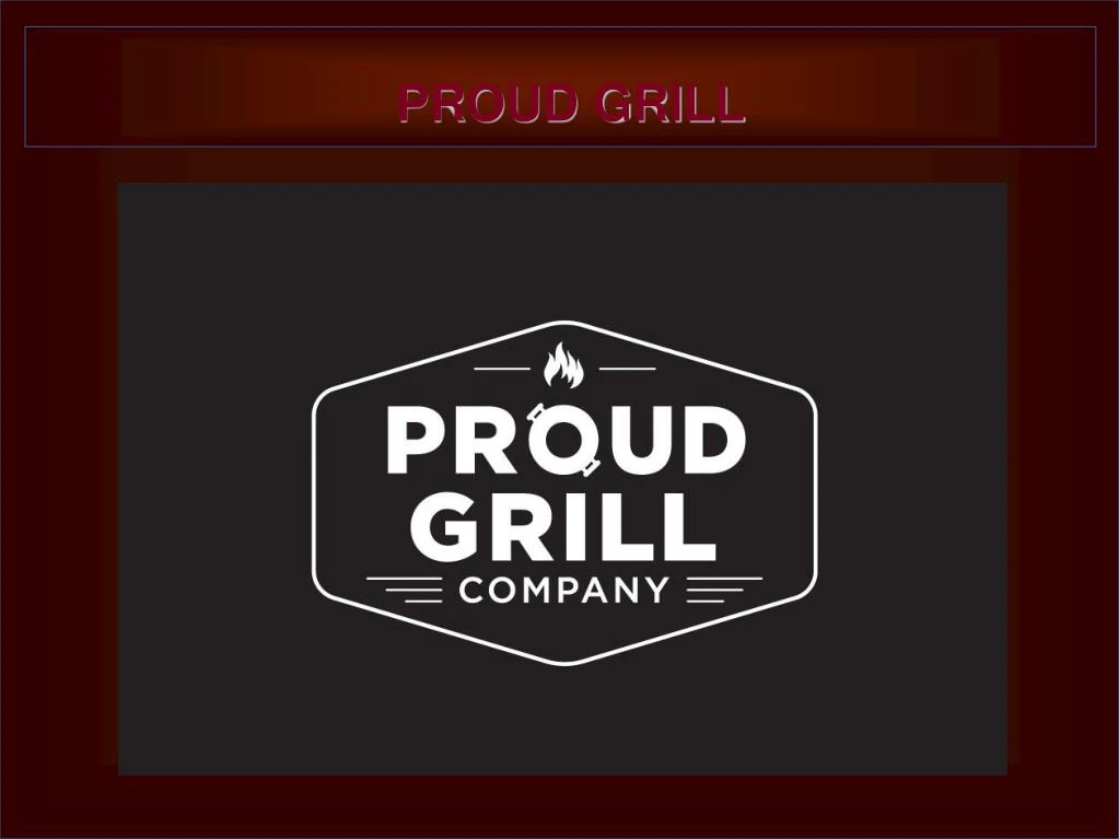 proud grill