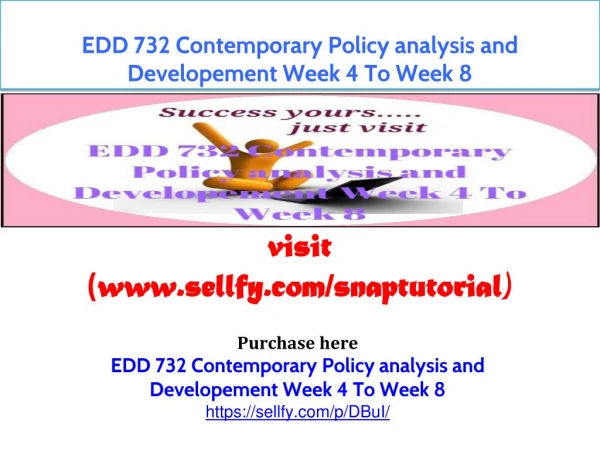EDD 732 Contemporary Policy analysis and Developement Week 4 To Week 8