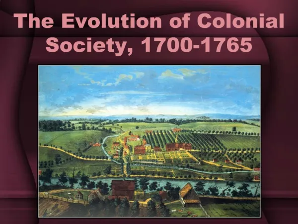 The Evolution of Colonial Society, 1700-1765