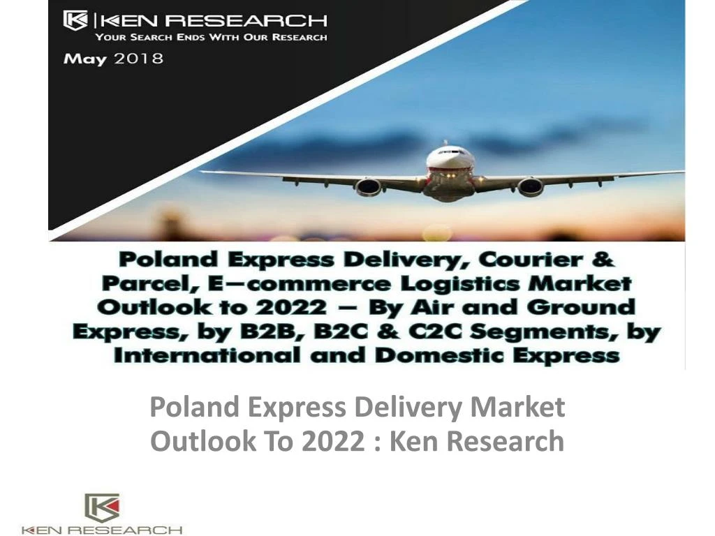 poland express delivery market outlook to 2022 ken research