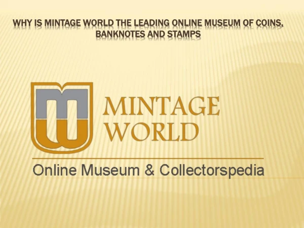 Why is Mintage World the leading online museum of coins, banknotes and stamps