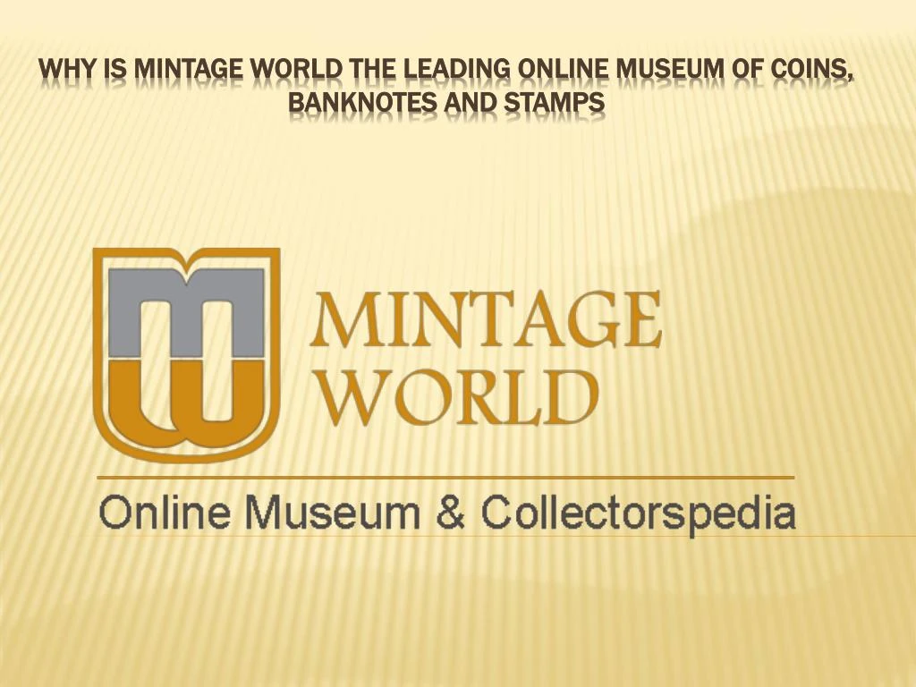 why is mintage world the leading online museum of coins banknotes and stamps