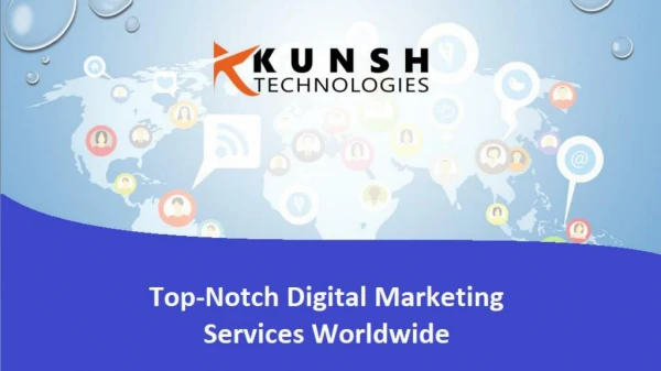 Kunsh Technologies - Top Notch Digital Marketing Services Worldwide