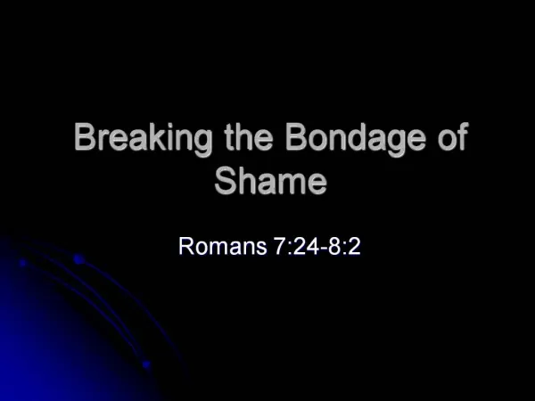 Breaking the Bondage of Shame