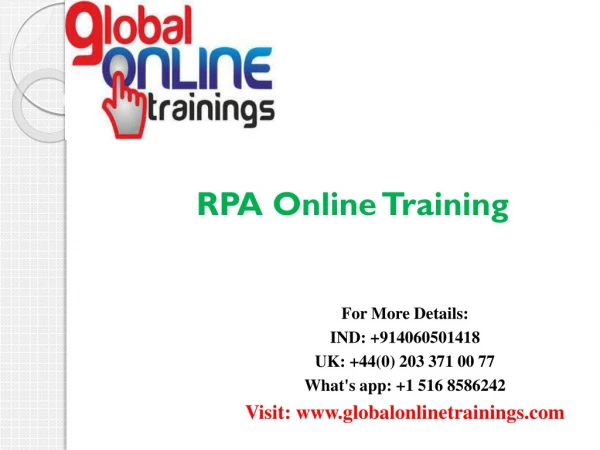 Global Online Training provides best and quality real-time corporate training for RPA Training with reasonable price.
