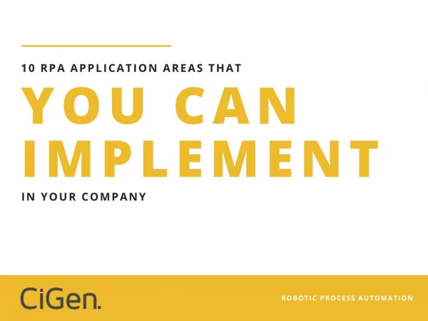10 RPA Application Areas that You Can Implement in Your Company - CiGen Robotic Process Automation