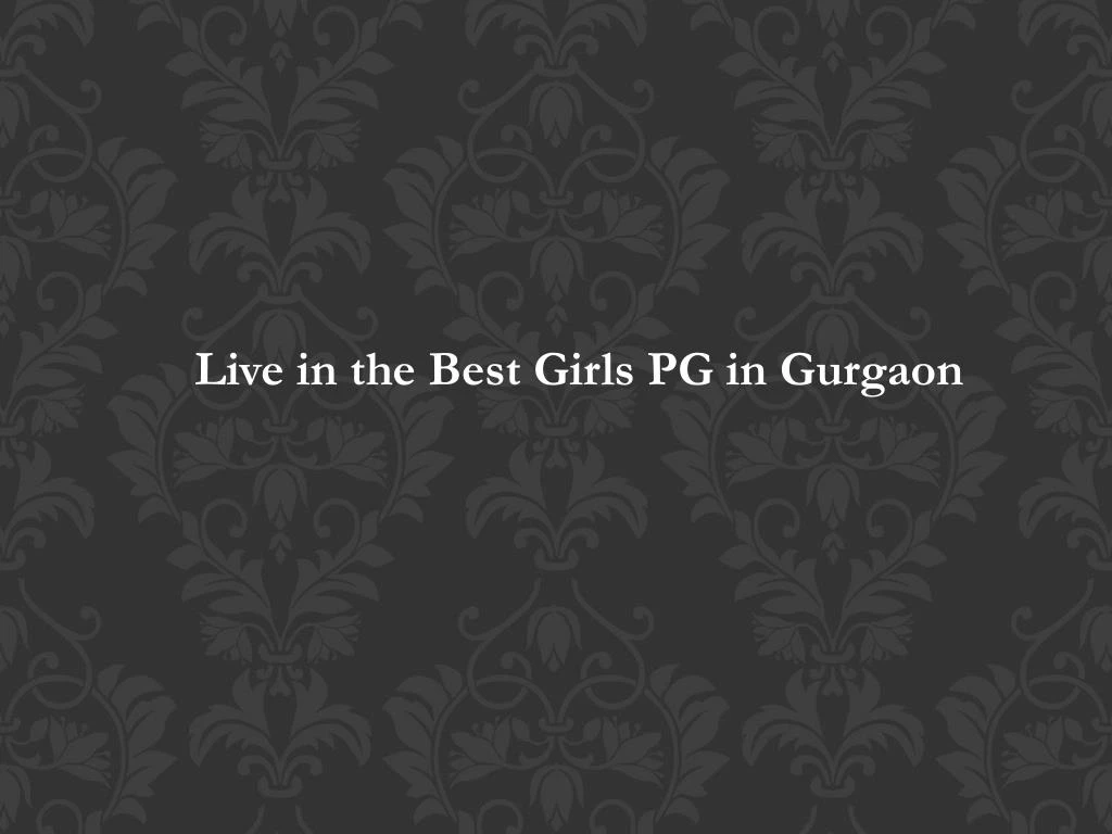 live in the best girls pg in gurgaon