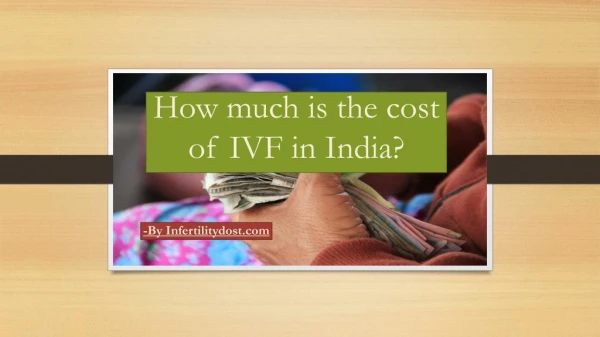 How much is the cost of IVF in India?