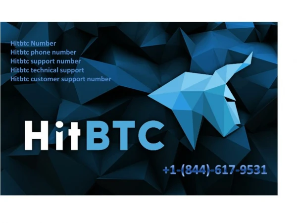 HitbtcTechnical Support 1-(844)-617-9531 HELPLINE NUMBER !
