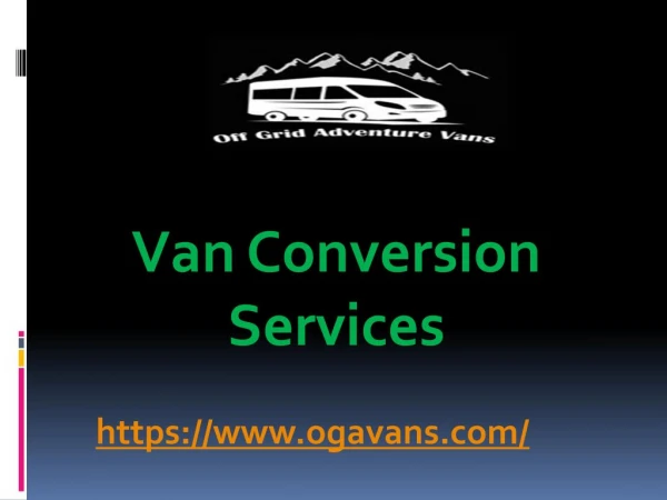 Van Conversion Services - www.ogavans.com