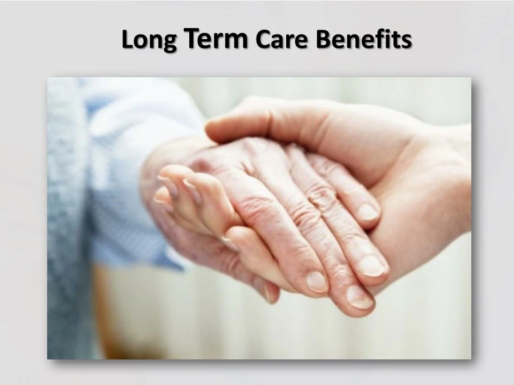 long term care benefits