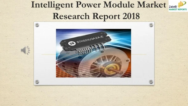 Intelligent Power Module Market Research Report 2018