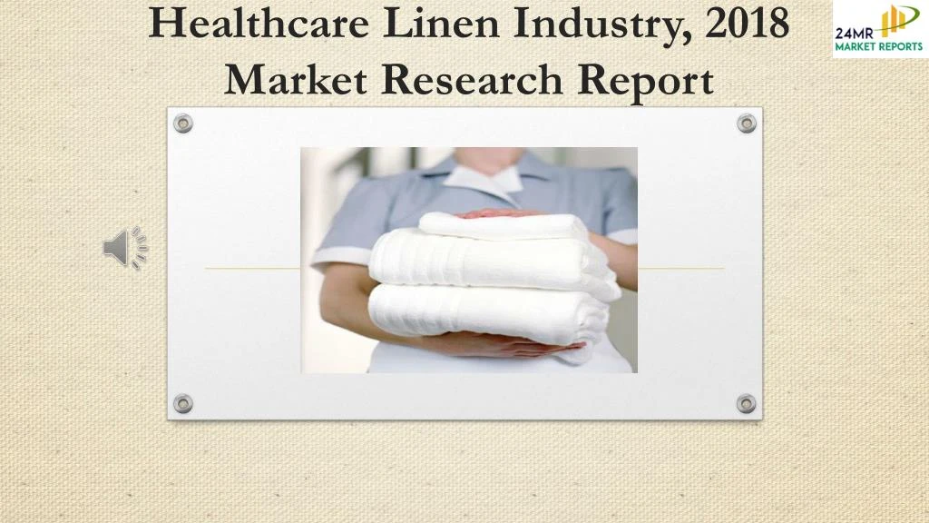 healthcare linen industry 2018 market research report