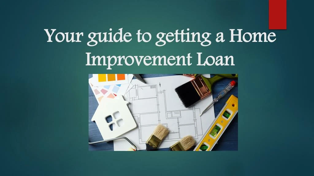 your guide to getting a home improvement loan