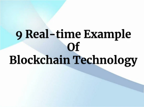 9 Real World Example Of Blockchain Technology- Bitfeu