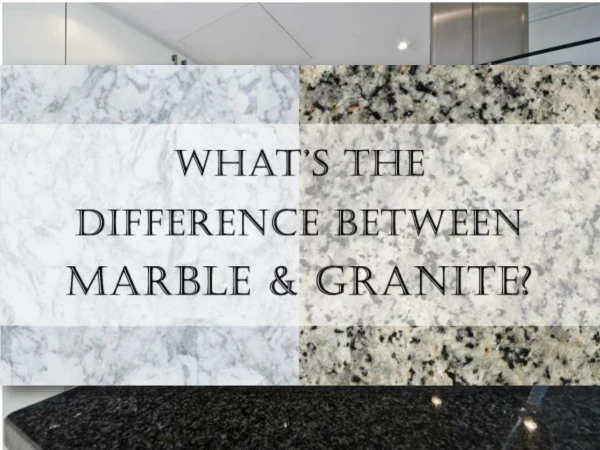 Key Difference Between Granite & Marble