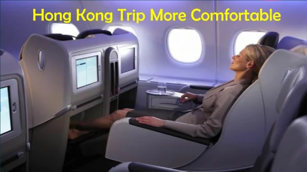 Hong Kong Trip More Comfortable