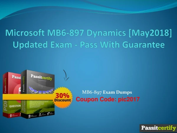 Microsoft MB6-897 Dynamics [May2018] Updated Exam - Pass With Guarantee