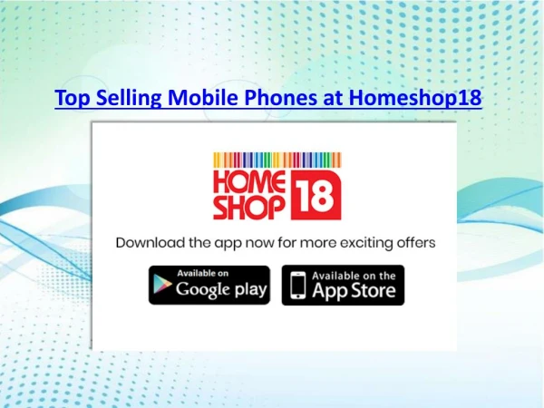 Trending Mobile Phones Online at Low Prices @Homeshop18