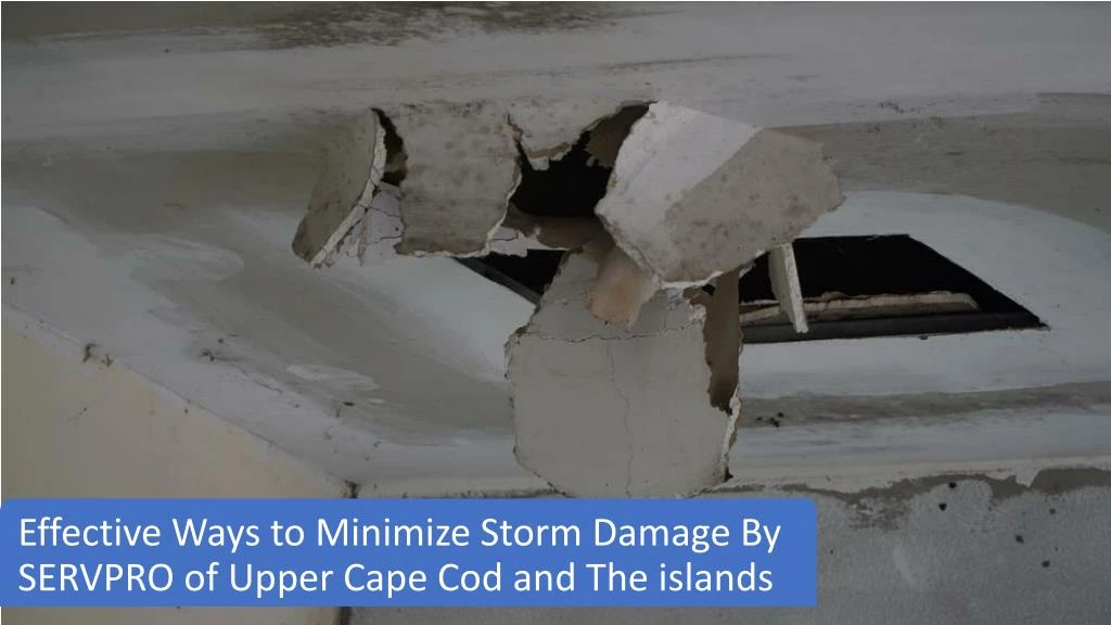 effective ways to minimize storm damage by servpro of upper cape cod and the islands