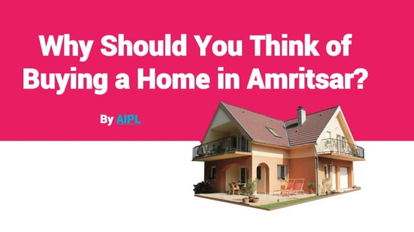 Why Should You Think of Buying a Home in Amritsar?