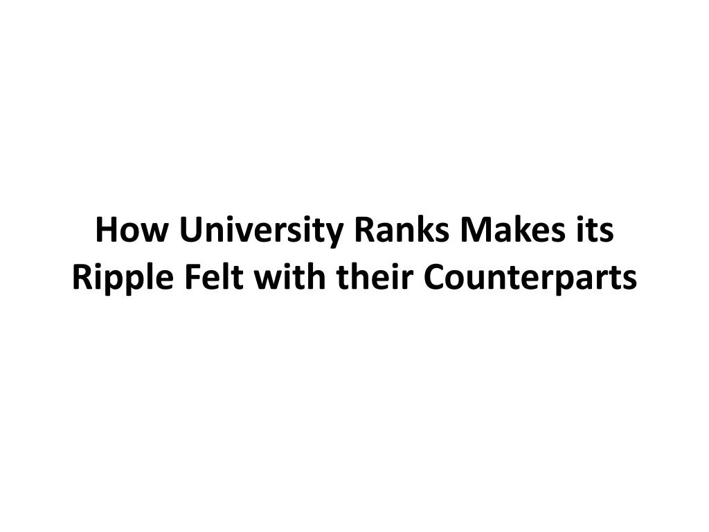 how university ranks makes its ripple felt with their counterparts