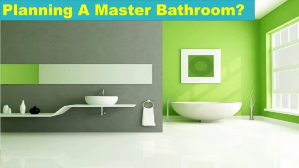 Planning A Master Bathroom?