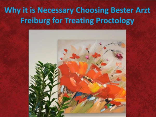Why it is Necessary Choosing Bester Arzt Freiburg for Treating Proctology