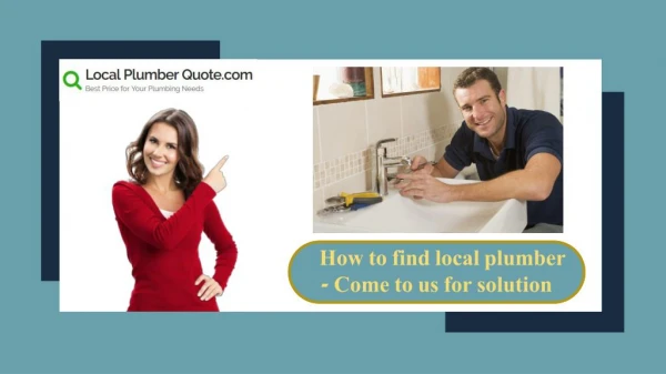 How to find local plumber - Come to us for solution