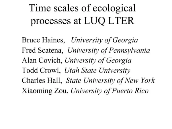 Time scales of ecological processes at LUQ LTER
