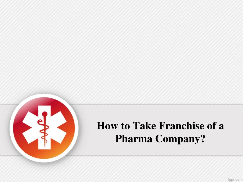 how to take franchise of a pharma company