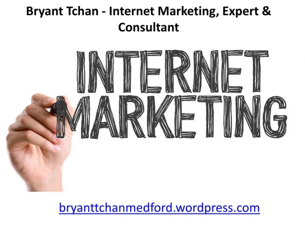 Bryant Tchan - Various advantages and disadvantages of Internet marketing
