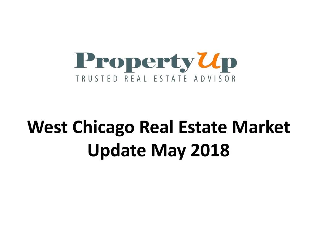west chicago real estate market update may 2018