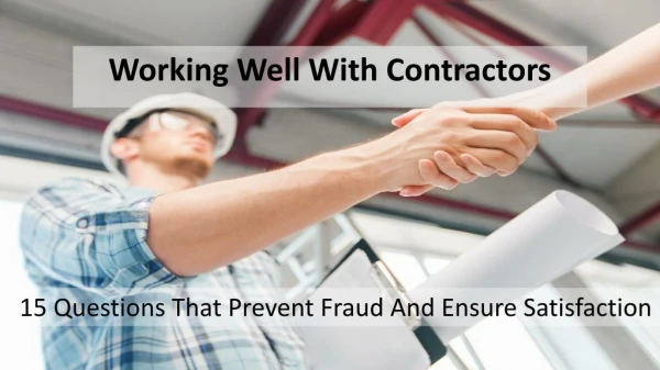Working Well With Contractors 15 Questions That Prevent Fraud And Ensure Satisfaction