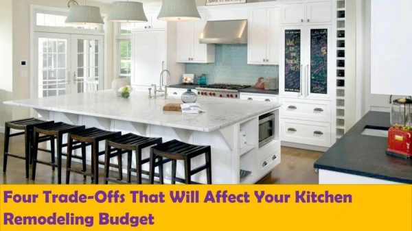 Four Trade-Offs That Will Affect Your Kitchen Remodeling Budget