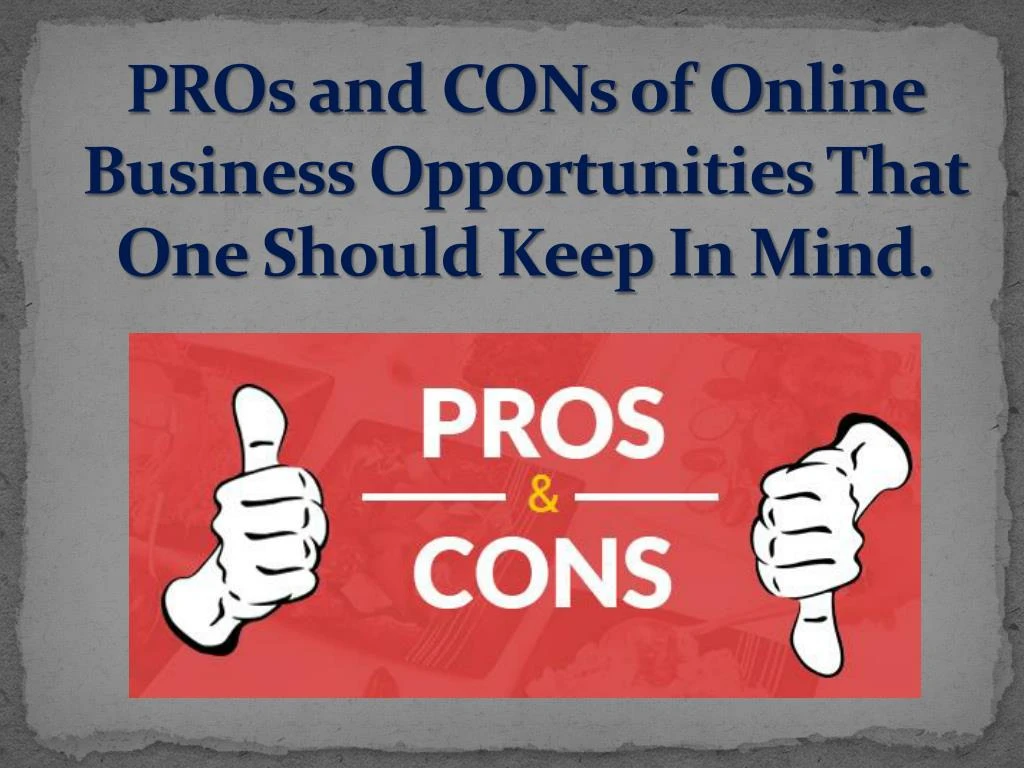 pros and cons of online business opportunities that one should keep in mind