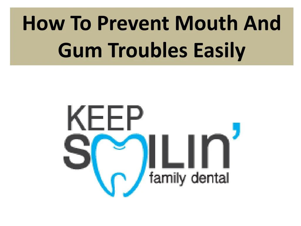 how to prevent mouth and gum troubles easily