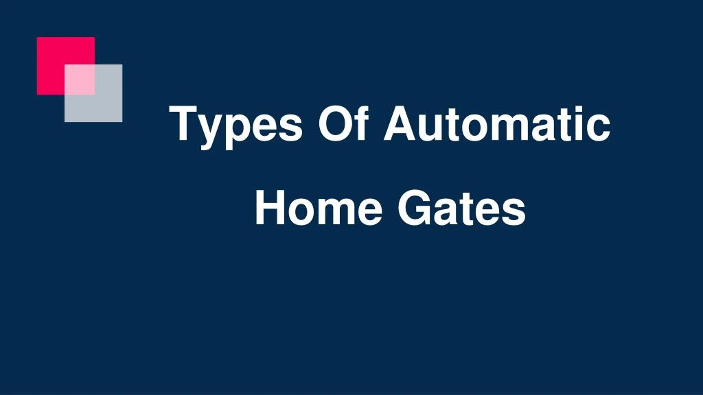 types of automatic home gates
