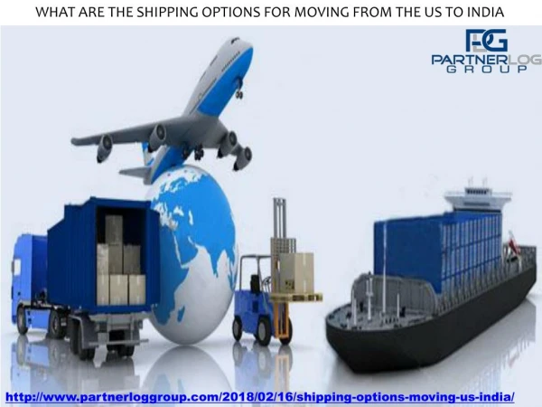 WHAT ARE THE SHIPPING OPTIONS FOR MOVING FROM THE US TO INDIA?
