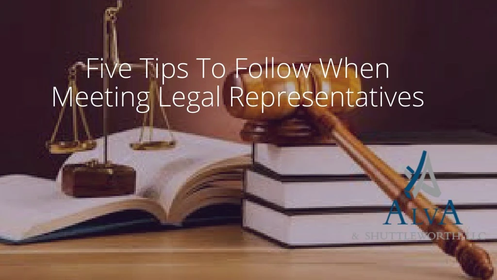 five tips to follow when meeting legal