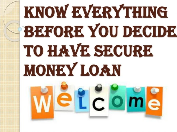 Various Aspects that You Need While Going for a Secured Money Loan