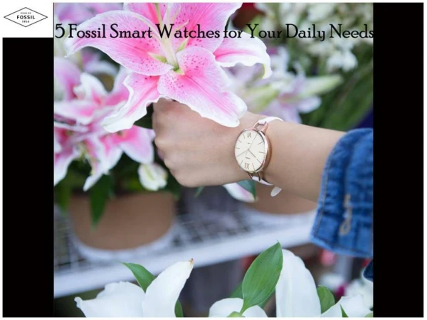 5 Fossil Smart Watches for Your Daily Needs