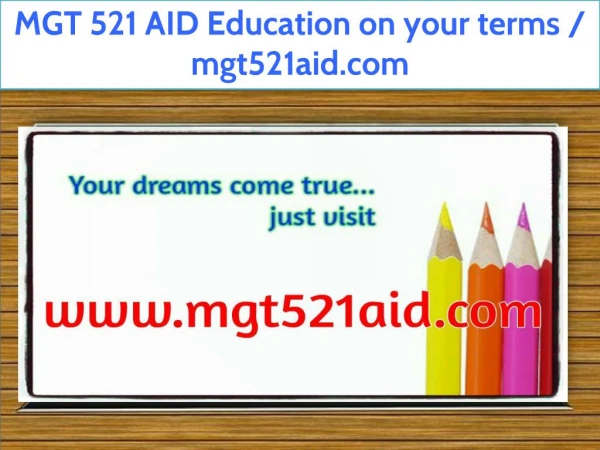 MGT 521 AID Education on your terms / mgt521aid.com