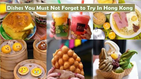 Dishes You Must Not Forget to Try In Hong Kong