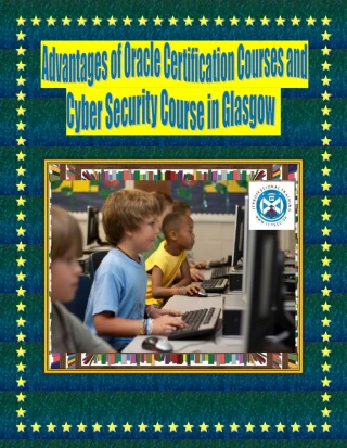 Advantages of Oracle Certification Courses and Cyber Security Course in Glasgow - slide 1