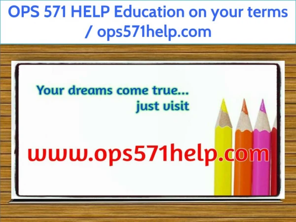OPS 571 HELP Education on your terms / ops571help.com