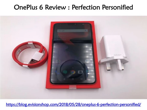 OnePlus 6 Review - Perfection Personified